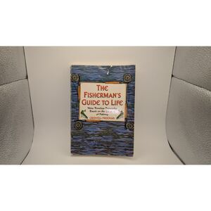 The Fisherman’s Guide to Life by Criswell Freeman (1996) Paperback